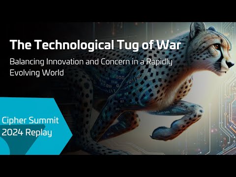 Cipher Summit 2024 Replay: The Technological Tug of War